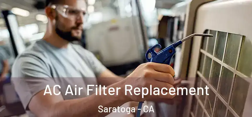  AC Air Filter Replacement Saratoga - CA