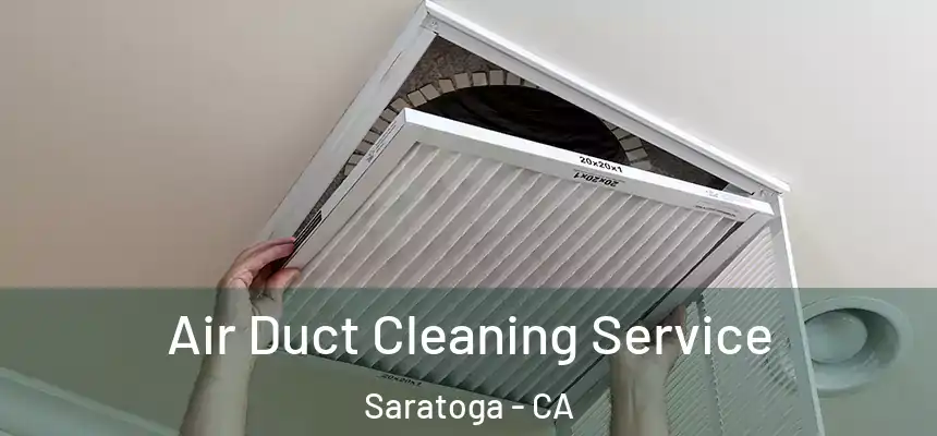  Air Duct Cleaning Service Saratoga - CA
