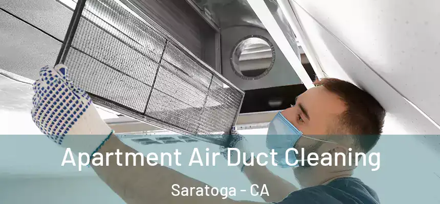  Apartment Air Duct Cleaning Saratoga - CA