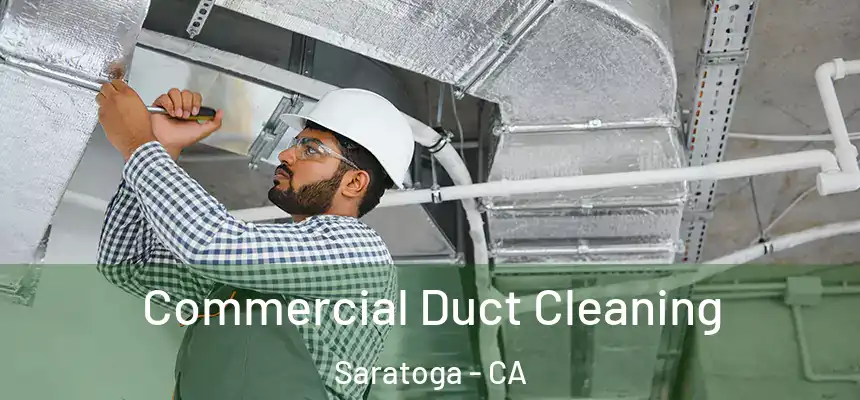  Commercial Duct Cleaning Saratoga - CA