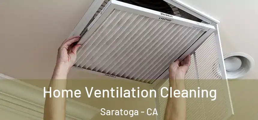  Home Ventilation Cleaning Saratoga - CA