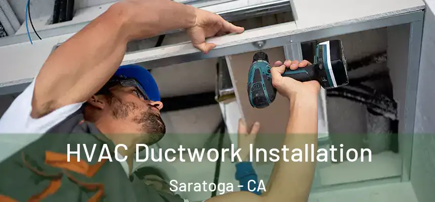  HVAC Ductwork Installation Saratoga - CA