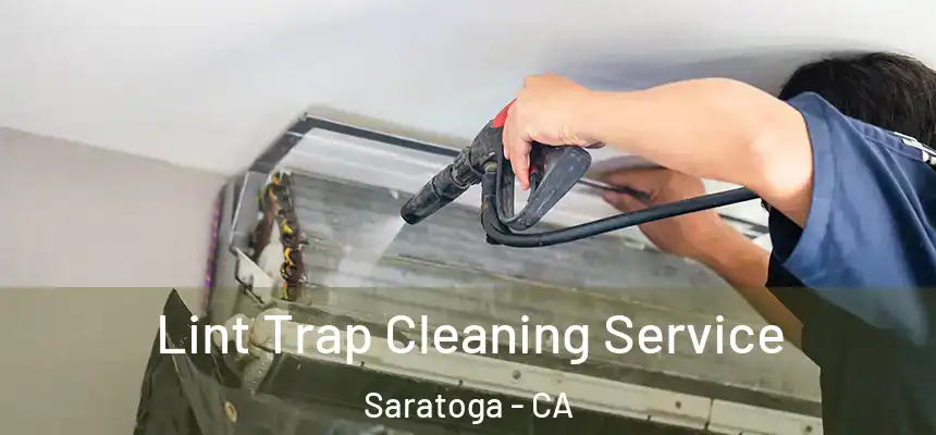 Lint Trap Cleaning Service Saratoga - CA