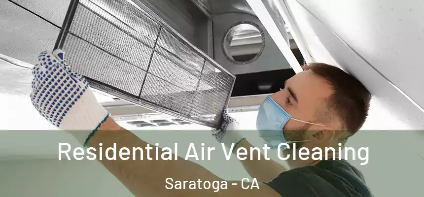  Residential Air Vent Cleaning Saratoga - CA